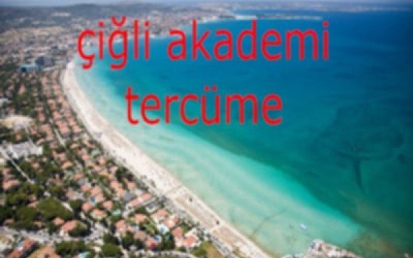 Çiğli Tercüme Bürosu - Çiğli Çeviri - Noter Yeminli Tercüman