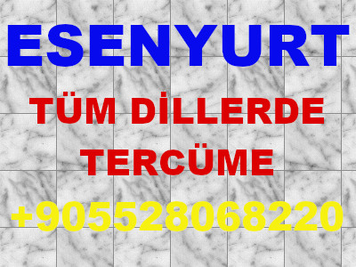 esenyurt da yeminli tercüme, ingilizce tercüme bürosu esenyurt