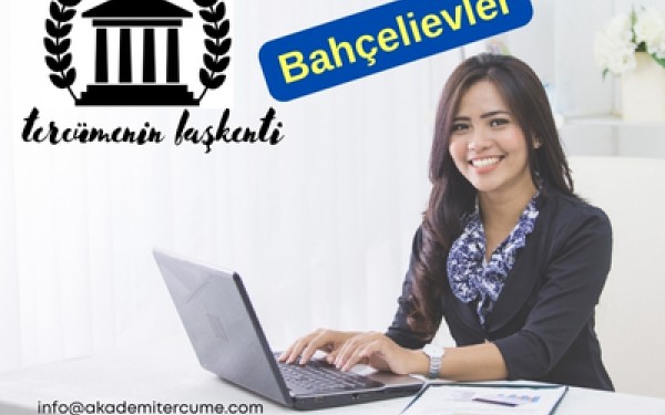 Bahçelievler Tercüme Bürosu | Yeminli Tercüman | Resmi Çeviri